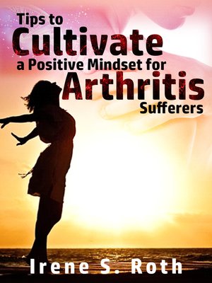 cover image of Tips to Cultivate a Positive Mindset for Arthritis Sufferers